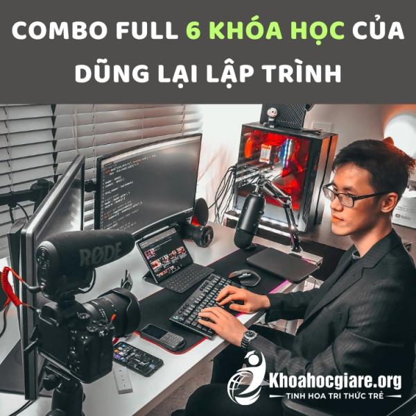 Combo full 6 Khóa học của Dũng Lại Lập Trình