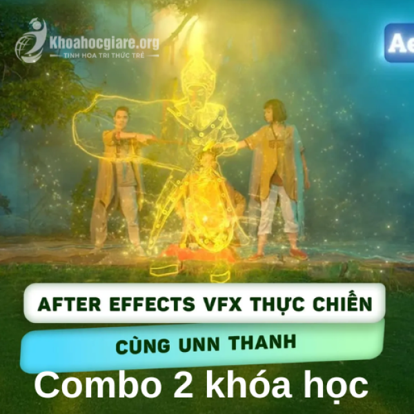 Combo 2 Khóa học After Effects VFX Thực Chiến - Unn Thanh