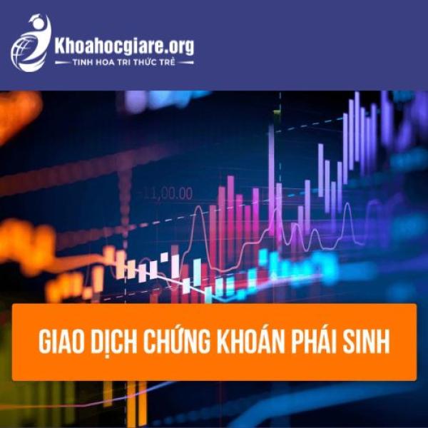 Đầu tư chứng khoán phái sinh cơ bản đến nâng cao - Davinci Academy