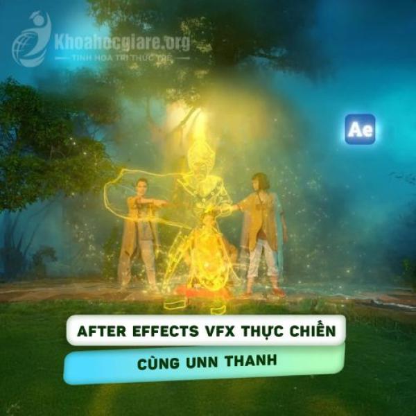 Học After Effects VFX Thực Chiến-Học Kỹ Xảo Qua Các Dự Án-Unn Thanh