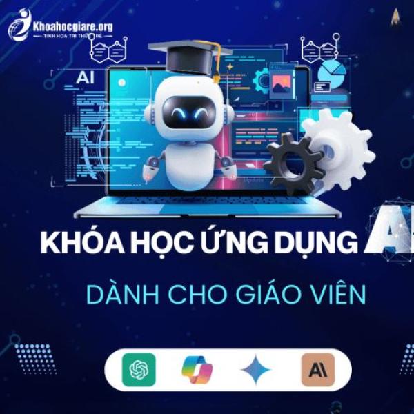 Khóa Học AI Dành Cho Giáo Viên - Ứng Dụng AI Trong Giảng Dạy