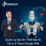 Khóa học Quản Lý Dự Án Thời Đại AI: Từ A-Z Theo Chuẩn PMI