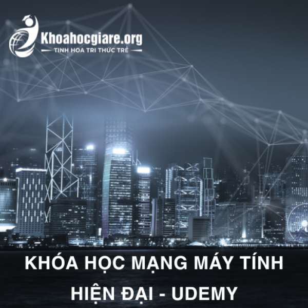 Khóa học mạng máy tính hiện đại - Udemy