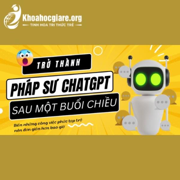 Khóa học Trở thành Pháp sư ChatGPT sau một buổi chiều - Unica