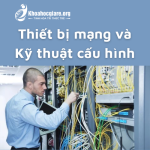 Thiết bị mạng và Kỹ thuật cấu hình