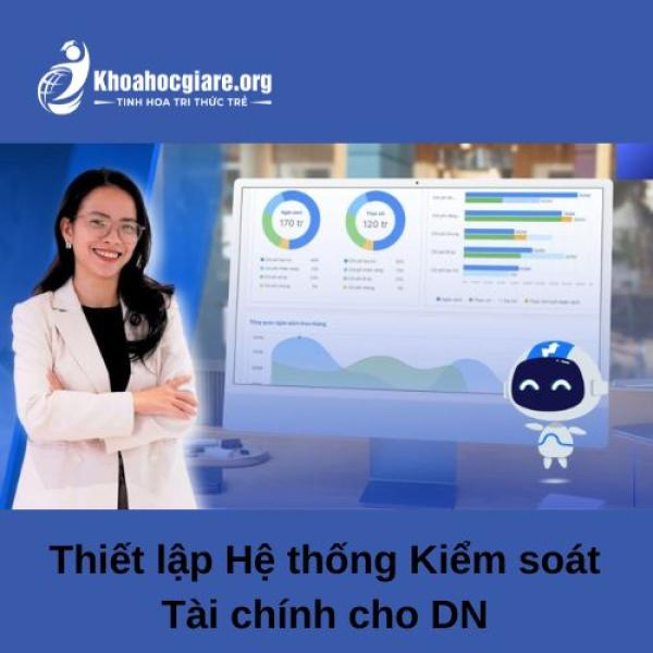 Thiết lập Hệ thống Kiểm soát Tài chính cho doanh nghiệp