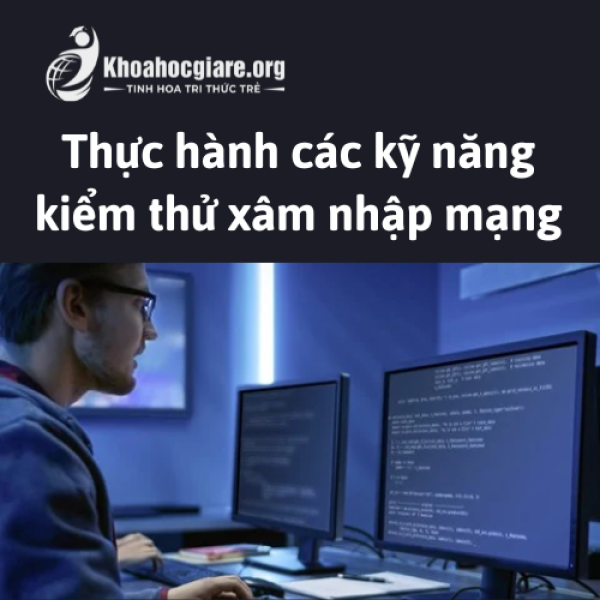 Thực hành các kỹ năng kiểm thử xâm nhập mạng