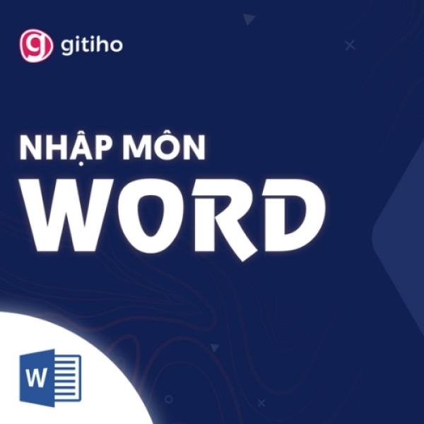 Khóa học Nhập môn Word cùng Gitiho